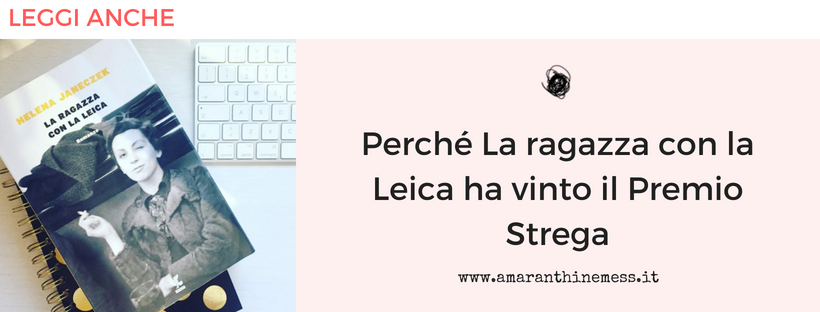 leggi anche Perché La ragazza con la Leica ha vinto il Premio Strega