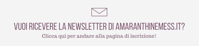 Vuoi ricevere la newsletter di amaranthinemess.it_