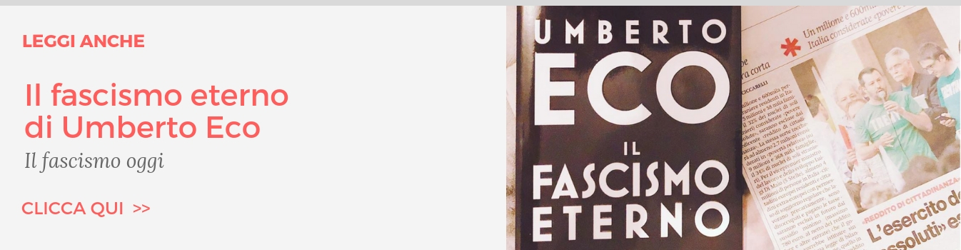 Leggi anche Umberto Eco, Il fascismo eterno