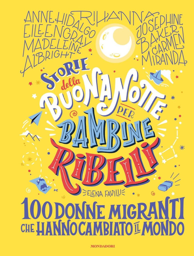 Storie della buona notte per bambine ribelli 100 donne migranti che hanno cambiato il mondo